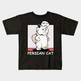 Persian Cat - f@*ck off! Funny Rude Cat Kids T-Shirt